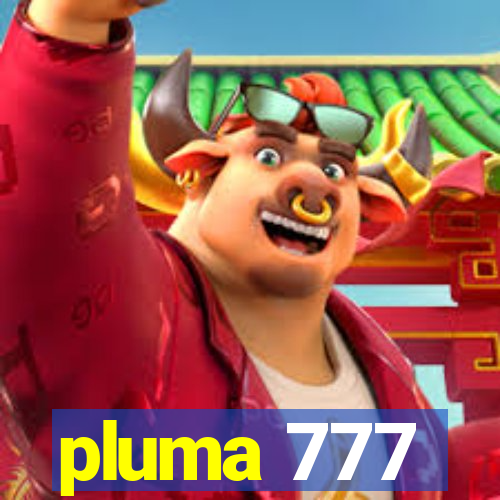 pluma 777